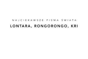 Read more about the article Najciekawsze pisma świata 2 – lontara, rongorongo i kri