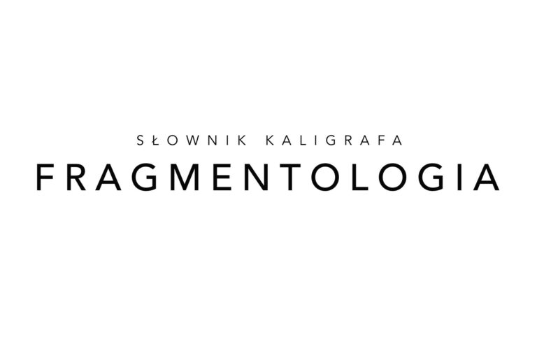 Read more about the article Słownik kaligrafa: FRAGMENTOLOGIA